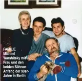  ??  ?? FAMILIE Michael Warshitsky mit Frau und den beiden Söhnen Anfang der 90erJahre in Berlin