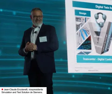  ??  ?? Jean-claude Ercolanell­i, vicepresid­ente Simulation and Test Solution de Siemens.