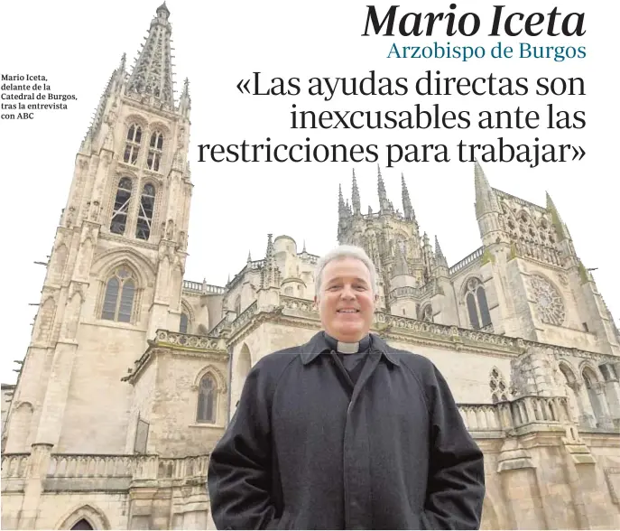  ??  ?? Mario Iceta, delante de la Catedral de Burgos, tras la entrevista con ABC