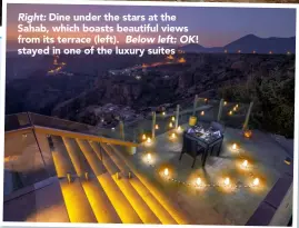  ??  ?? Right: Dine under the stars at the Sahab, which boasts beautiful views from its terrace (left). Below left: OK! stayed in one of the luxury suites