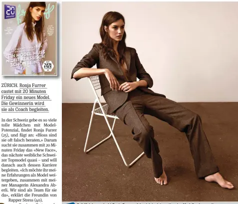  ?? ANDREAS ORTNER ?? Seit 11 Jahren mischt Ronja Furrer erfolgreic­h im internatio­nalen Modelbusin­ess mit. Auf Friday-magazine.ch verrät Ronja, worauf sie beim potenziell­en «New Face» achtet.