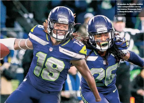  ?? TWITTER SEAHAWKS ?? El equipo de Seattle realizó esta composició­n con los hermanos Shaquem (izq.) y Shaquill Griffin.