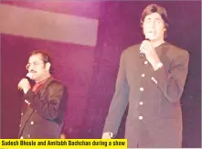  ?? ?? Sudesh Bhosle and Amitabh Bachchan during a show