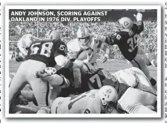  ??  ?? ANDY JOHNSON, SCORING AGAINST OAKLAND IN 1976 DIV. PLAYOFFS