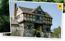  ??  ?? H Despite its name, Stokesay Castle is actually a fortified manor house