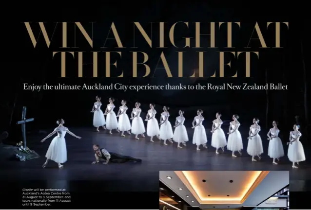  ??  ?? Giselle will be performed at Auckland’s Aotea Centre from 31 August to 3 September, and tours nationally from 11 August until 9 September.