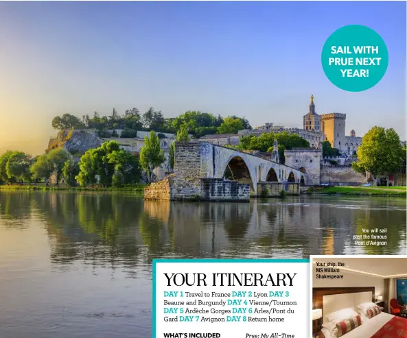  ??  ?? You will sail past the famous Pont d’avignon