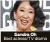  ?? Sandra Oh Best actress/TV drama ??