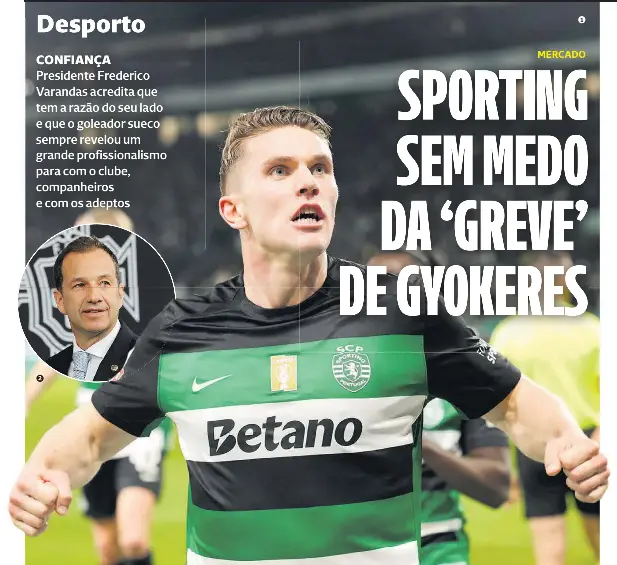  ?? ?? 1Gyokeres viveu a sua melhor época de sempre em Alvalade 2Frederico Varandas não vende goleador a preço de saldos