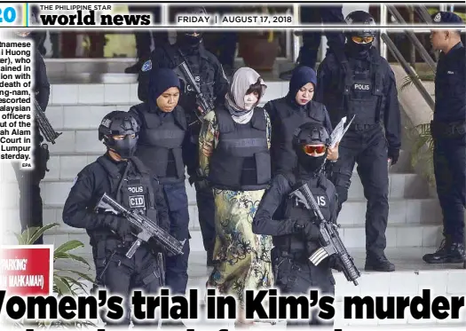  ?? EPA ?? Vietnamese Doan Thi Huong (center), who was detained in connection with the death of Kim Jong-nam, is escorted by Malaysian police officers out of the Shah Alam High Court in Kuala Lumpur yesterday.