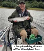 ??  ?? Andy Beadsley, director of The Wheelyboat Trust