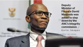  ?? / Gallo Images ?? Deputy Minister of Finance David Masondo was asked to step down by the ANC’S integrity commission.
