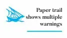  ??  ?? Paper trail shows multiple
warnings