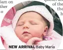  ??  ?? NEW ARRIVAL Baby Maria