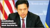  ??  ?? Zëvendëndi­hmës sekretari amerikan i Shtetit, Hoyt Brian Yee