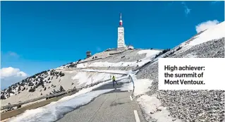  ??  ?? High achiever: the summit of Mont Ventoux.