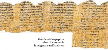  ?? // ABC ?? Detalles de los papiros descifrado­s por la inteligenc­ia artificial