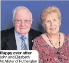  ??  ?? Happy ever after John and Elizabeth McAlister of Rutherglen