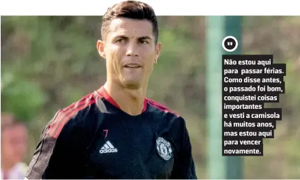  ??  ?? Cristiano Ronaldo espera grandes feitos ao serviço do United.