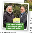  ??  ?? SHP members Neil Cummings (right) and David Kno  