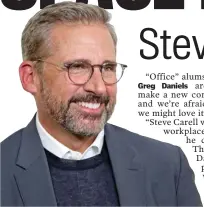  ?? STUART CAHILL / HERALD STAFF FILE ?? Steve Carell is reuniting with Greg Daniels for a comedy about the creation of the Space Force.