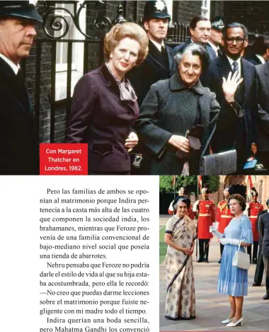  ??  ?? Con Margaret Thatcher en Londres, 1982.
La reina Isabel II, con Indira en una visita a Nueva Delhi.