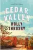 ??  ?? CEDAR VALLEY, by Holly Throsby (Allen &amp; Unwin,$32.99)