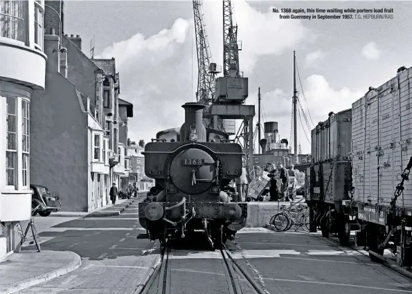  ?? T.G. HEPBURN/RAS ?? No. 1368 again, this time waiting while porters load fruit from Guernsey in September 1957.