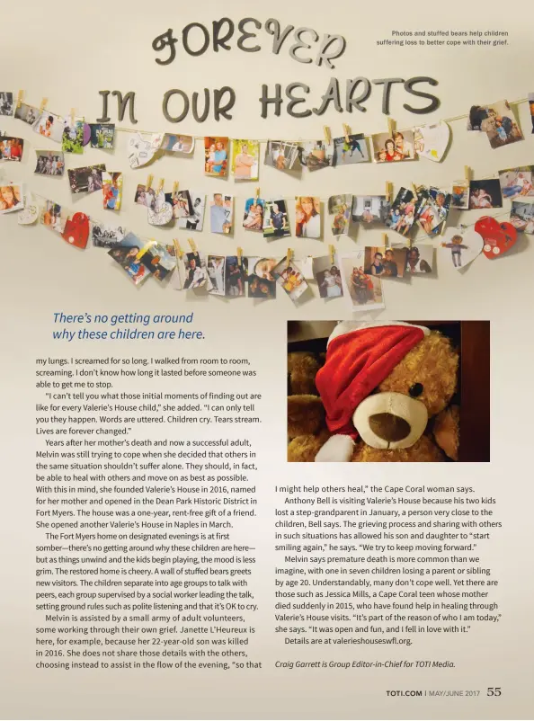  ??  ?? Photos and stuffed bears help children suffering loss to better cope with their grief.