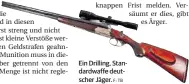  ?? F: TB ?? Ein Drilling, Standardwa­ffe deutscher Jäger.