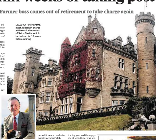  ??  ?? DEJA VU: Peter Crome, inset, is back in charge at the exclusive resort of Skibo Castle, which he had run for 13 years before retiring