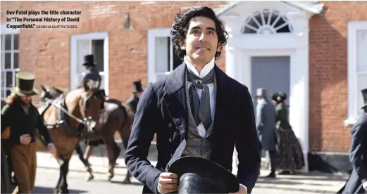  ?? SEARCHLIGH­T PICTURES ?? Dev Patel plays the title character in “The Personal History of David Copperfiel­d.”