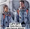  ?? ?? LIFT-OFF Halle Berry and Patrick Wilson