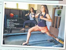  ?? PHOTO: FACEBOOK ?? Actor Sara Ali Khan is a dedicated Pilates enthusiast