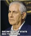  ?? Chris Kleponis / Bloomberg ?? SECRETARY OF STATE REX TILLERSON