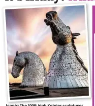  ??  ?? Iconic: The 100ft high Kelpies sculptures