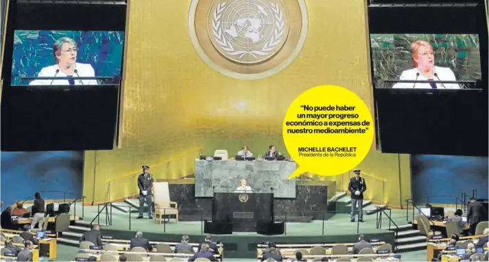  ??  ?? “No puede haber un mayor progreso económico a expensas de nuestro medioambie­nte”
MICHELLE BACHELET Presidenta de la República