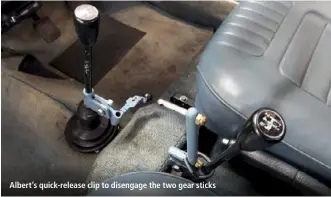  ??  ?? Albert’s quick-release clip to disengage the two gear sticks