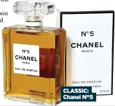  ??  ?? CLASSIC: Chanel N°5