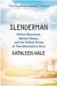  ?? ?? ‘Slenderman’
By Kathleen Hale; Grove Press, 368 pages, $27.