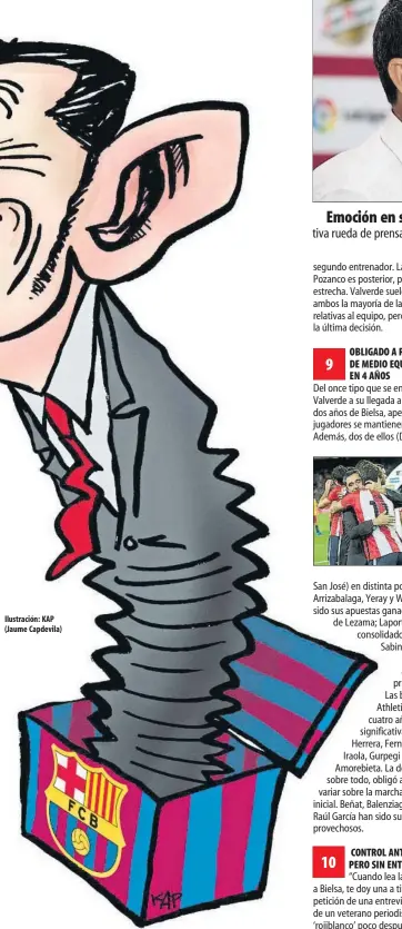  ?? FOTO: J. ECHEVARRIA ?? Ilustració­n: KAP (Jaume Capdevila) Emoción en su despedida El técnico ofreció ayer una emotiva rueda de prensa para decir adiós al Athletic