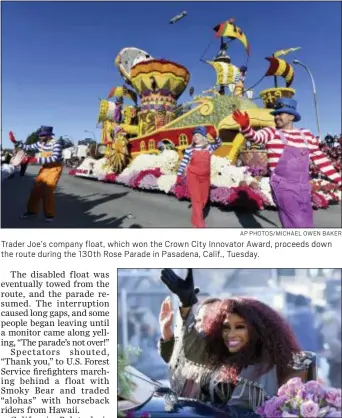  ?? AP PHOTOS/MICHAEL OWEN BAKER ?? Trader Joe’s company float, which won the Crown City Innovator Award, proceeds down the route during the 130th Rose Parade in Pasadena, Calif., Tuesday.