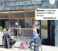  ??  ?? Return Customers enjoyed a coffee in the sun060720O­PEN_03