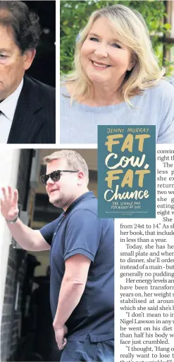  ??  ?? SPEAKING OUT Chat show host James Corden
LOSS IS MORE Nigel Lawson looked drawn after a diet. Fern Britton also had gastric surgery