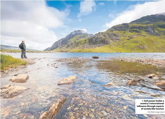  ?? Visit Wales Image Centre ?? > Soft power builds a country’s internatio­nal influence through aspects of society like tourism