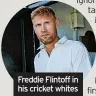  ?? ?? Freddie Flintoff in his cricket whites