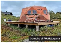  ?? ?? Glamping at Rösjöstugo­rna