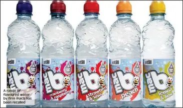  ??  ?? A range of flavoured water by firm macb has been recalled