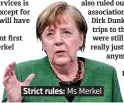  ??  ?? Strict rules: Ms Merkel
