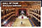  ?? ?? HALL OF FAME Blackpool ballroom